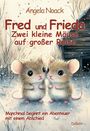 Angela Noack: Fred und Frieda - Zwei kleine Mäuse auf großer Reise - Manchmal beginnt ein Abenteuer mit einem Abschied, Buch