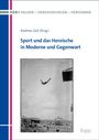 : Sport und das Heroische in Moderne und Gegenwart, Buch