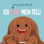 Kelly Leigh Miller: Ich liebe mein Fell, Buch