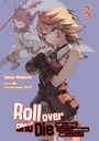 Kiki: Roll over and Die: I Will Fight for an Ordinary Life with My Love and Cursed Sword, Band 03 (deutsche Ausgabe, Manga), Buch