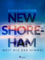 Elena Mackenzie: New Shoreham - Weit wie der Himmel, Buch