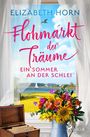 Elizabeth Horn: Flohmarkt der Träume - Ein Sommer an der Schlei, Buch