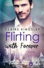 Claire Kingsley: Flirting with Forever, Buch