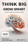 Text: "THINK BIG, GROW SMART. So wächst und skaliert Dein Unternehmen nachhaltig." Bunte abstrakte Gehirn-Illustration.