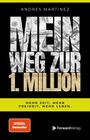 ANDRES MARTINEZ. MEIN WEG ZUR 1. MILLION. Mehr Zeit, mehr Freiheit, mehr Leben. "SPIEGEL Bestseller" Logo unten.
