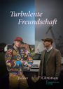 Julius Christian: Turbulente Freundschaft, Buch