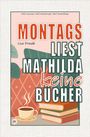 "Montags liest Mathilda keine Bücher." Illustration: Bücherstapel, Kaffeetasse, Pflanzen im Hintergrund.