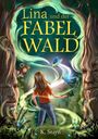 „Lina und der Fabelwald“. Eine Illustration zeigt ein Mädchen im Wald mit magischen Wesen und leuchtenden Linien.