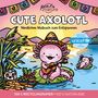 "CUTE AXOLOTL, Niedliches Malbuch zum Entspannen, UNICEF unterstützt. Ein rosa Axolotl mit Sombrero spielt Gitarre im Wasser."