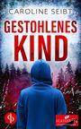 Caroline Seibt: Gestohlenes Kind, Buch