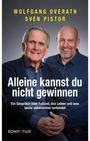 Wolfgang Overath: Alleine kannst du nicht gewinnen, Buch