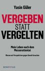 Yasin Güler: Vergeben statt vergelten, Buch