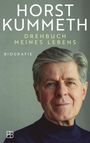 Text: "HORST KUMMETH", "Drehbuch meines Lebens", "Biografie". Ein älterer Mann mit grauem Haar im Rollkragenpullover.
