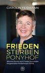 Titel: "FRIEDEN STERBEN PONYHOF". Autorin: Carolin Feismann. Großes Porträt einer lächelnden Frau.
