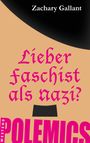 Zachary Gallant: Lieber Faschist als Nazi, Buch