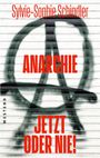 "ANARCHIE JETZT ODER NIE!" in Rot, über Graffiti-A auf einem weißen Hintergrund. Text: "Sylvie-Sophie Schindler", "WESTEND".