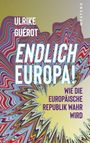 Ulrike Guérot: Endlich Europa!, Buch