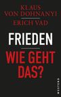 „Frieden – Wie geht das?“ in großen Buchstaben, darüber Autorenname, schwarz-weiß-roter Kontrast.