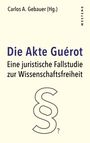 Carlos A. Gebauer (Hg.). Die Akte Guérot: Eine juristische Fallstudie zur Wissenschaftsfreiheit. Paragraphensymbol.