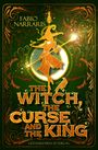 Fabio Narraris: The Witch, the Curse & the King, Buch