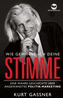 Kurt Friedrich Gassner: Wie Gewinne Ich Deine Stimme, Buch