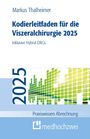 Markus Thalheimer: Kodierleitfaden für die Viszeralchirurgie 2025, Buch