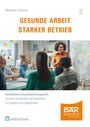 : Gesunde Arbeit - Starker Betrieb, Buch