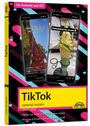Christian Immler: TikTok - optimal nutzen - Alle wichtigen Funktionen erklärt für Windows, Android und iOS - Tipps & Tricks, Buch
