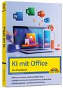 Wolfram Gieseke: KI mit Office und Microsoft 365 - Das Praxisbuch, Buch