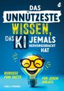 Chad G. Petersen: Das unnützeste Wissen, das KI jemals hervorgebracht hat, Buch