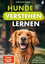 Katharina Geiger: Hunde verstehen lernen, Buch