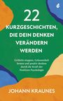"22 Kurzgeschichten, die dein Denken verändern werden. Johann Kraunes. Bunte abstrakte Formen auf grünem Hintergrund."