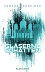 Tamara Schneider: Gläserne Schatten, Buch