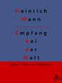 Heinrich Mann: Empfang bei der Welt, Buch