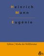 Heinrich Mann: Eugénie, Buch