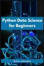 Rufus Johnston: Python Data Science For Beginners, Buch