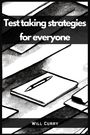 Will Curry: Test Taking Strategies For Everyone, Buch