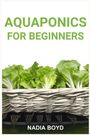 Nadia Boyd: Aquaponics For Beginners, Buch