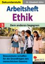 Elisabeth Höhn: Arbeitsheft Ethik / Band 3: Dem anderen begegnen, Buch