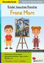 Eckhard Berger: Kinder besuchen Künstler / Franz Marc, Buch