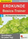 Rudi Lütgeharm: Erdkunde-Basics-Trainer / Band 3: Die Geographie Deutschlands, Buch