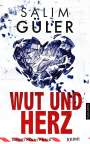 Salim Güler: Wut und Herz - Tatort Köln / Paris, Buch