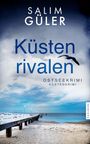 Text: "Salim Güler Küstenrivalen Ostseekrimi Küstenkrimi." Ein langer Steg führt ins Meer, Möwe fliegt am Himmel.