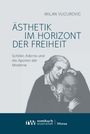 Milan Vucurovic: Ästhetik im Horizont der Freiheit, Buch
