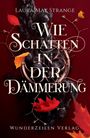 Laura May Strange: Wie Schatten in der Dämmerung, Buch