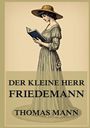 "Der kleine Herr Friedemann. Thomas Mann." Darstellung zeigt eine Frau in historischem Kleid mit Hut, liest ein Buch.