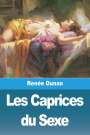 Renée Dunan: Les Caprices du Sexe, Buch
