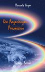 Manuela Unger: Die Regenbogen-Prozession, Buch