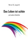 Werner Ch. Jungwirth: Das Leben ist schön, Buch