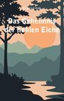 Siegfried Kolb: Das Geheimnis der hohlen Eiche, Buch